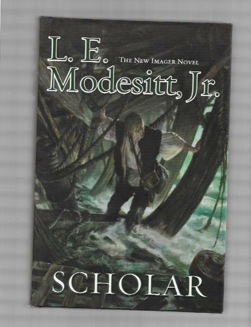 Scholar by L. E. Modesitt, Jr.(First Edition)