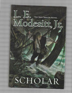 Scholar by L. E. Modesitt, Jr.(First Edition)