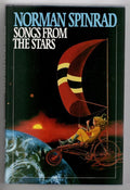 Songs from the Stars by Norman Spinrad (First Edition)