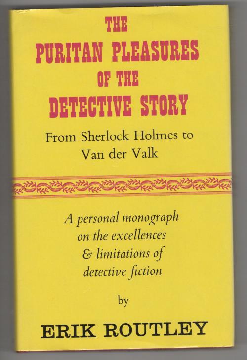 The Puritan Pleasures of the Detective Story by Erik Routley (Gollancz File C...