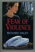 Fear of Violence by Richard Haley (First Edition)