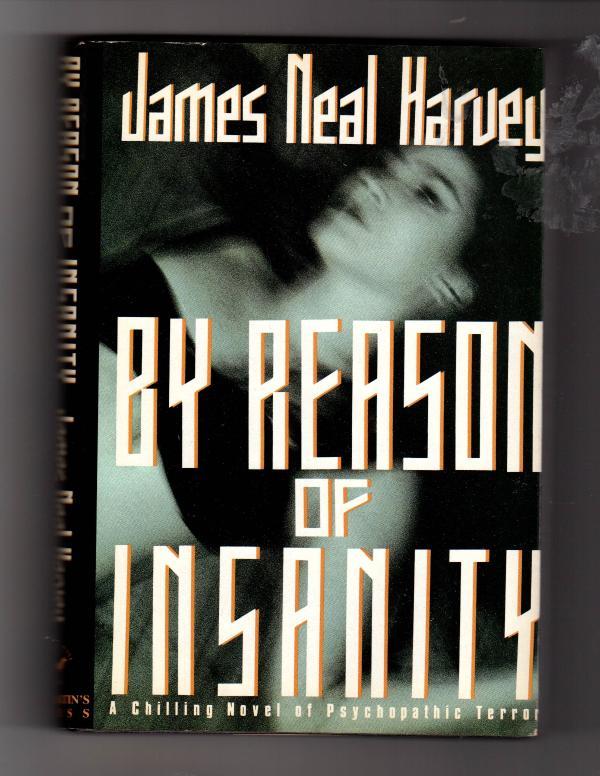 By Reason of Insanity by James Neal Harvey