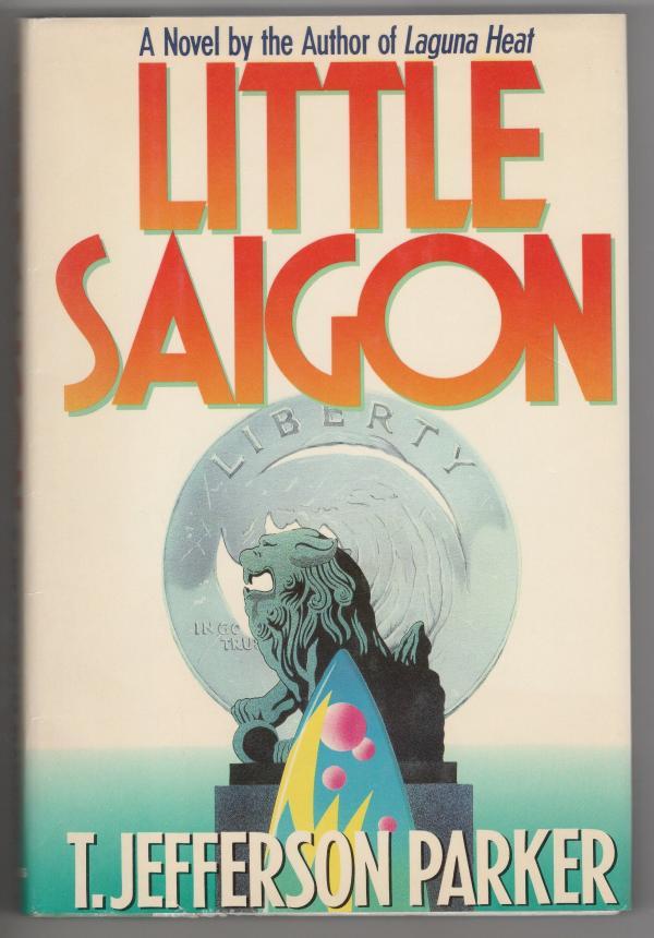 Little Saigon by T. Jefferson Parker (First Edition)