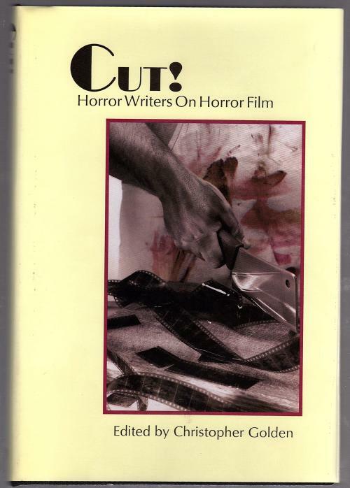 Cut: Horror Writers on Horror Film by Christopher Golden (Limited Edition)