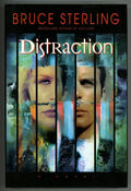 Distraction by Bruce Sterling First Edition- High Grade