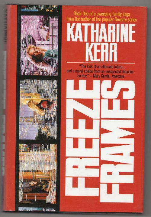 Freeze Frames by Katharine Kerr (First Edition)