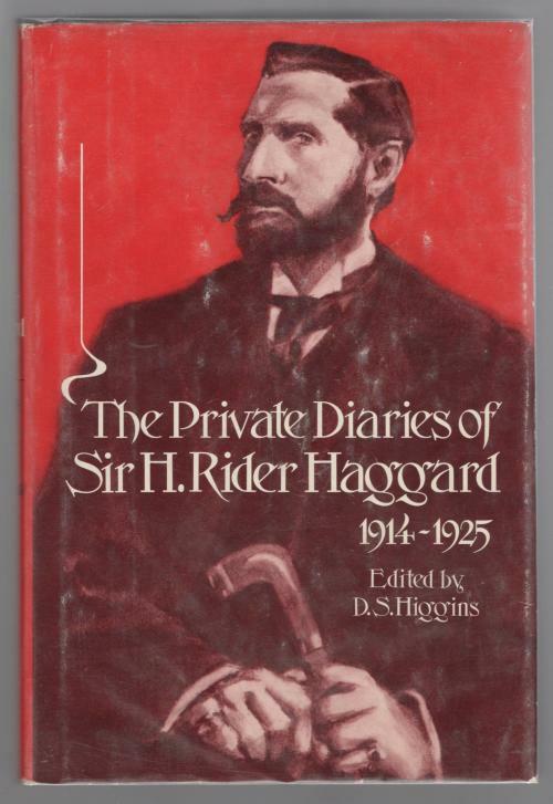 The Private Diaries of Sir H. Rider Haggard 1914-1925 (First U.S. Edition)