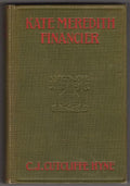 Kate Meredith Financier by C.J. Cutcliffe Hyne (First Edition)