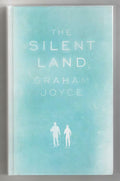 The Silent Land by Graham Joyce (First UK Edition) Gollancz File Copy