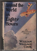 Around the World in Eighty Hours by William Wallace Cook (First Edition)