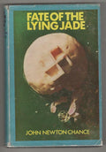 Fate of the Lying Jade by John Newton Chance (First Edition)