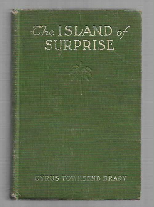 The Island of Surprise by Cyrus Townsend Brady (First Edition)