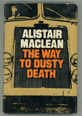 The Way to Dusty Death by Alistair MacLean (First U.S. Edition)