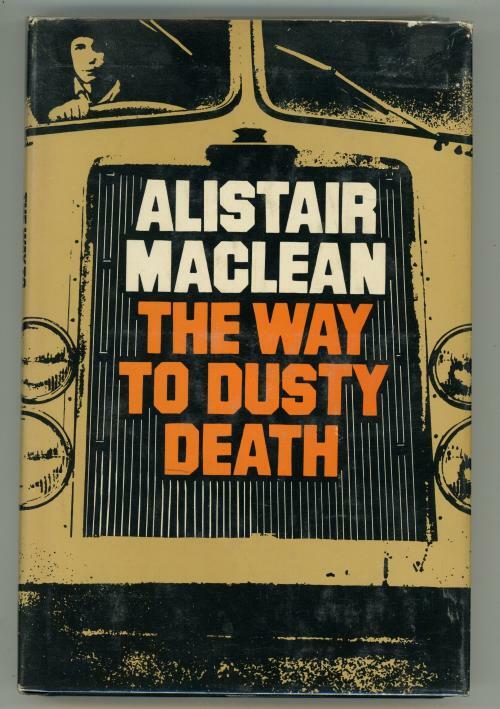 The Way to Dusty Death by Alistair MacLean (First U.S. Edition)
