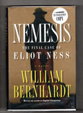 Nemesis: The Final Case of Eliot Ness by William Bernhardt (First Edition) Si...