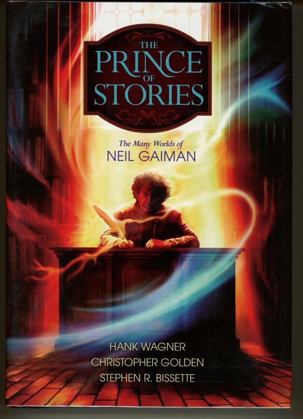 Prince of Stories: The Many Worlds of Neil Gaiman by Neil Gaiman  (First Edition
