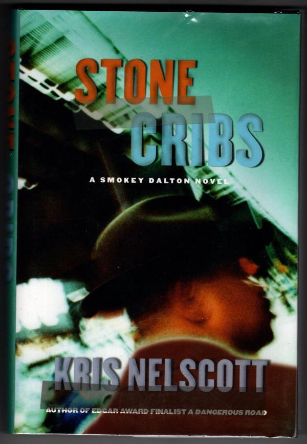 Stone Cribs [A Smokey Dalton Novel] by Kris Nelscott (First Edition)