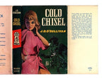 Cold Chisel by J. B. O'Sullivan (First Edition) Hubin Listed, Ward File Copy