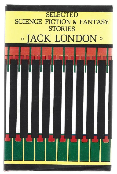 Selected Science Fiction & Fantasy Stories by Jack London (First Ed.)
