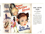 None Better Loved by Leila Mackinlay (First Edition) Ward Lock File Copy