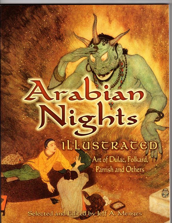 Arabian Nights Illustrated: Art of Dulac, Folkard, Parrish and Others by Jeff A.