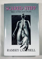 Scared Stiff: Tales of Sex and Death by Ramsey Campbell (First Edition) Signed