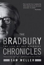 The Bradbury Chronicles by Sam Weller (First Edition)