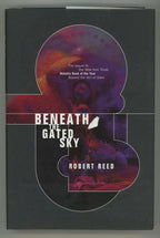 Beneath the Gated Sky by Robert Reed (First Edition)