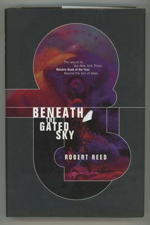 Beneath the Gated Sky by Robert Reed (First Edition)