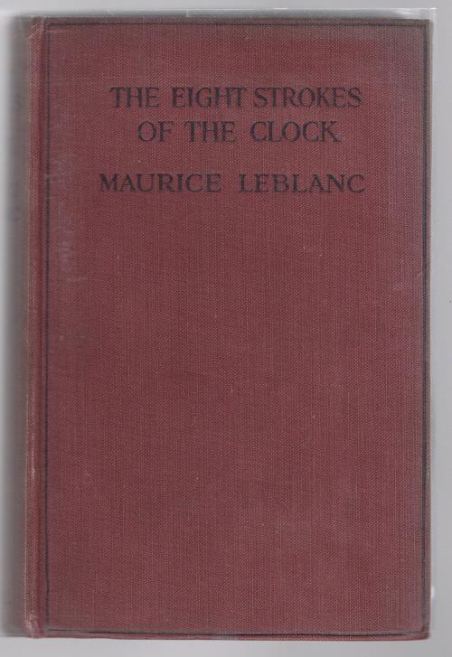 The Eight Strokes of the Clock by Maurice Leblanc (First UK edition)