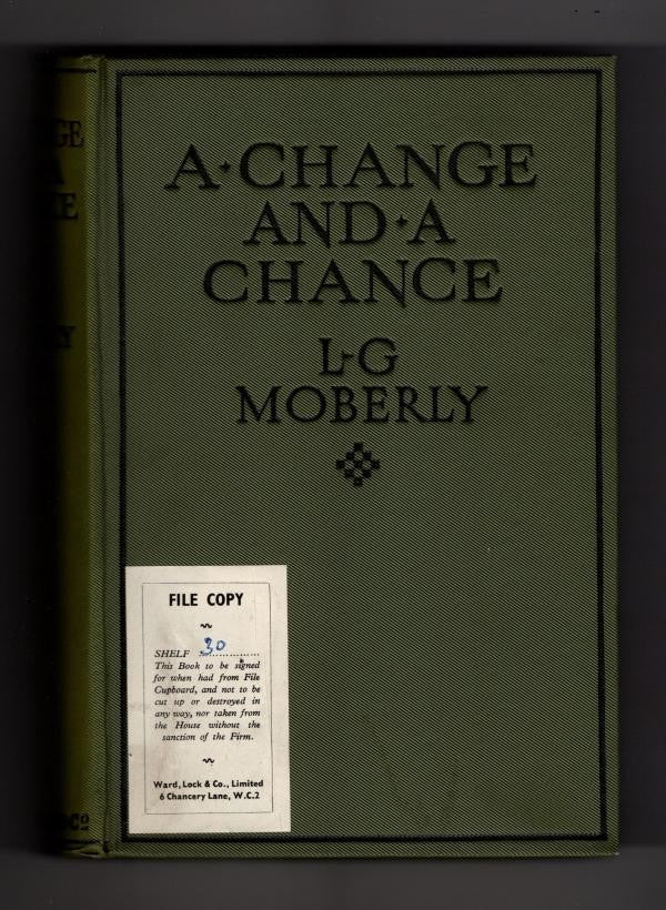 A Change and a Chance by L. G. Moberly (First Edition) Ward Lock File Copy