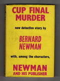 Cup Final Murder by Bernard Newman (First UK Edition) Gollancz Detection