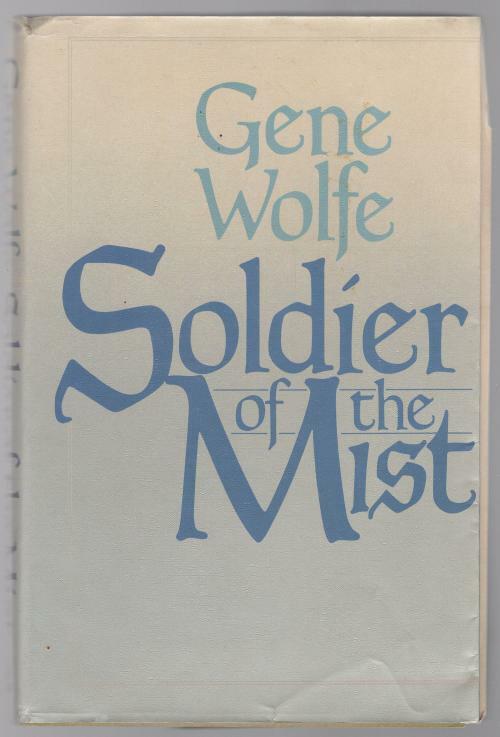 Soldier of the Mist by Gene Wolfe (First Printing) Proof