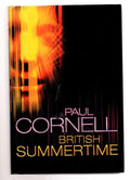 British Summertime by Paul Cornell (First UK Edition) File Copy.