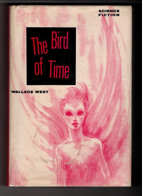 The Bird Of Time by Wallace West