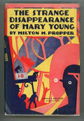 The Strange Disappearance of Mary Young by Milton M. Propper 1st
