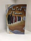 The End of Heroes by Kevin J. Herbst (First Edition) Signed