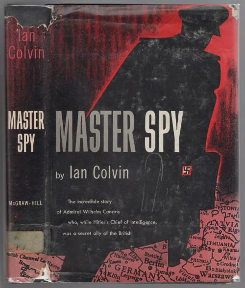 Master Spy by Ian Colvin (First U.S. Edition)