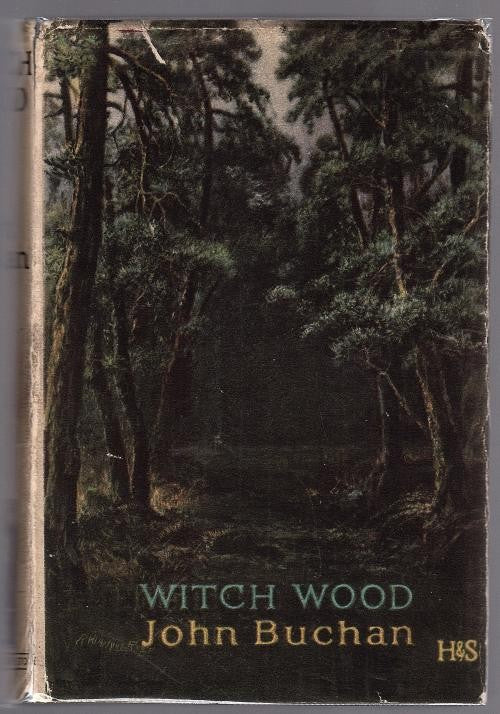 Witch Wood by John Buchan (Tenth Impression) Signed