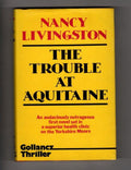 The Trouble at Aquitaine by Nancy Livingston (First Edition) Gollancz File Copy