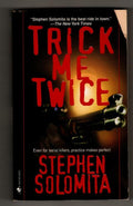 Trick Me Twice by Stephen Solomita (SOFTCOVER) First Edition