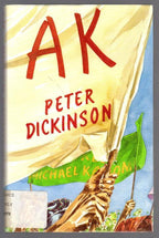 AK by Peter Dickinson (First Edition) File Copy