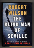 The Blind Man of Seville by Robert Wilson (First U.S. Edition)