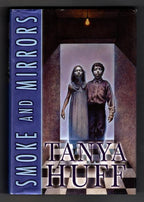 Smoke and Mirrors by Tanya Huff (First Edition)