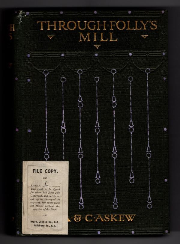 Through Folly's Mill by Alice & Claude Askew (First Edition) Rare Publisher's...