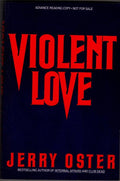 Violent Love by Jerry Oster (First Edition) ARC / Advance Reading Copy