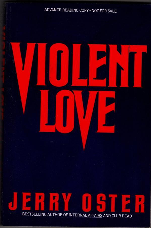 Violent Love by Jerry Oster (First Edition) ARC / Advance Reading Copy