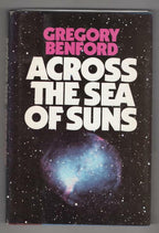 Across the Sea of Suns by Gregory Benford (First Edition) Signed Copy "A"