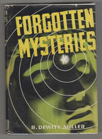 Forgotten Mysteries by R. Dewitt Miller (First Edition) Signed