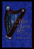 The Harp of the Grey Rose by Charles de Lint (First, Limited) Signed